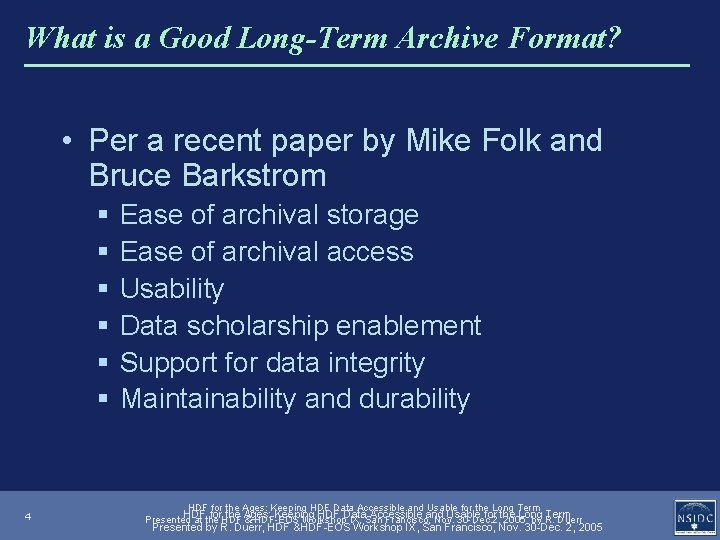 What is a Good Long-Term Archive Format? • Per a recent paper by Mike