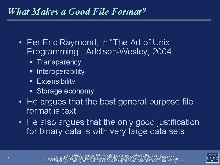 What Makes a Good File Format? • Per Eric Raymond, in “The Art of