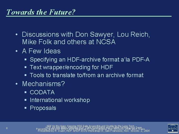 Towards the Future? • Discussions with Don Sawyer, Lou Reich, Mike Folk and others