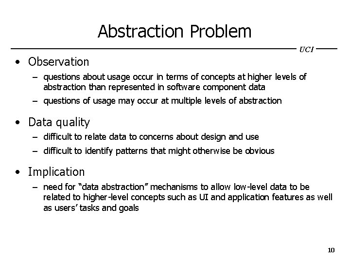 Abstraction Problem UCI • Observation – questions about usage occur in terms of concepts
