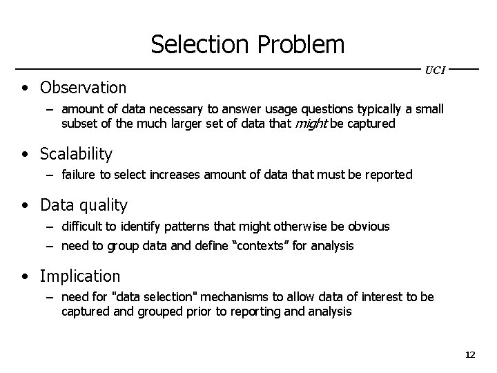 Selection Problem UCI • Observation – amount of data necessary to answer usage questions