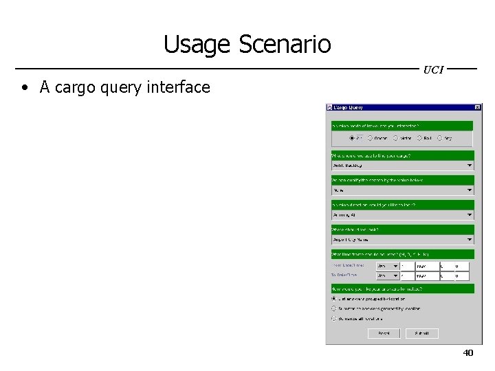 Usage Scenario UCI • A cargo query interface 40 