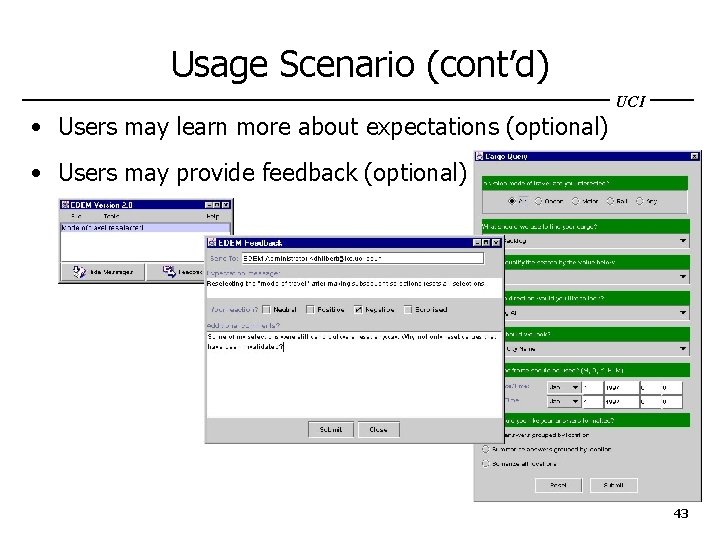 Usage Scenario (cont’d) UCI • Users may learn more about expectations (optional) • Users