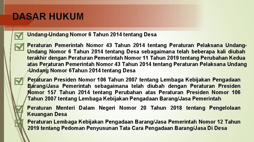 DASAR HUKUM Undang-Undang Nomor 6 Tahun 2014 tentang Desa Peraturan Pemerintah Nomor 43 Tahun