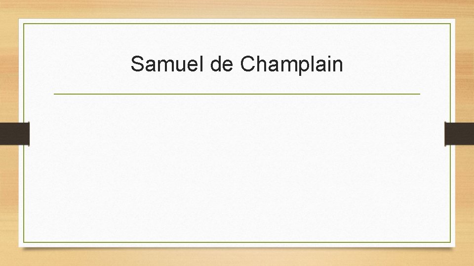 Samuel de Champlain 