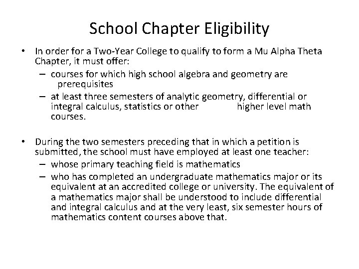 School Chapter Eligibility • In order for a Two-Year College to qualify to form
