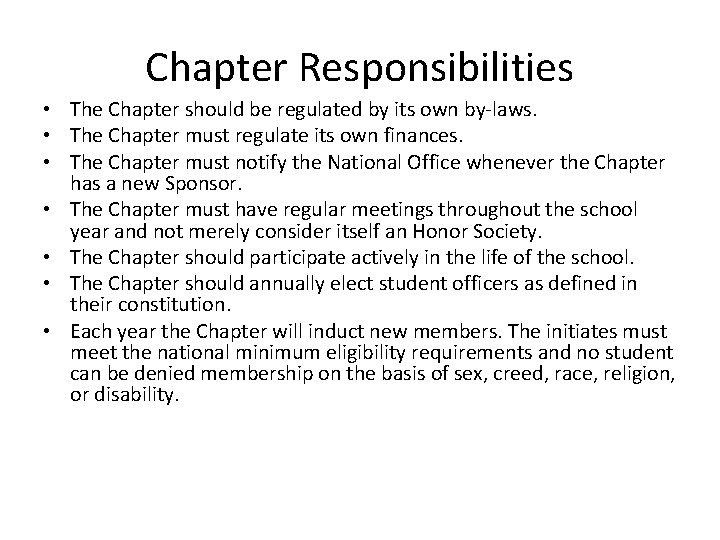 Chapter Responsibilities • The Chapter should be regulated by its own by-laws. • The