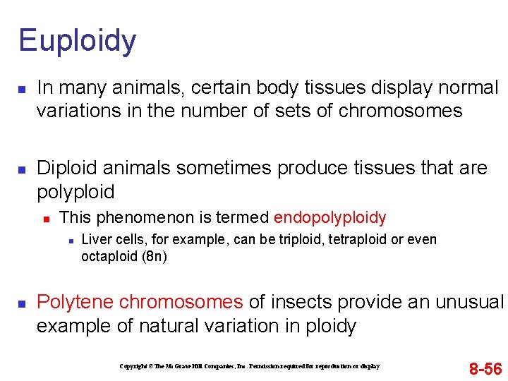 Euploidy n n In many animals, certain body tissues display normal variations in the