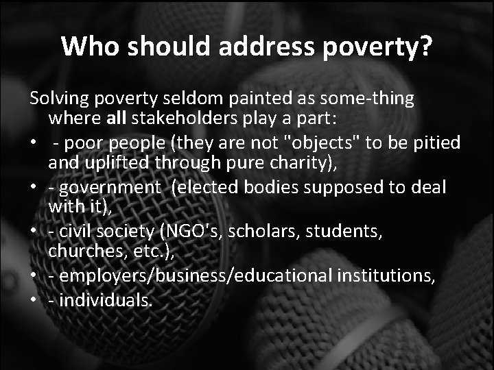 Who should address poverty? Solving poverty seldom painted as some-thing where all stakeholders play