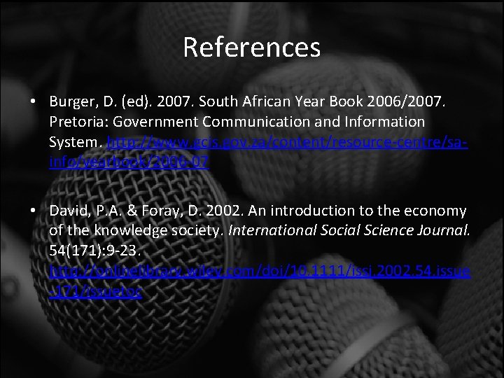 References • Burger, D. (ed). 2007. South African Year Book 2006/2007. Pretoria: Government Communication