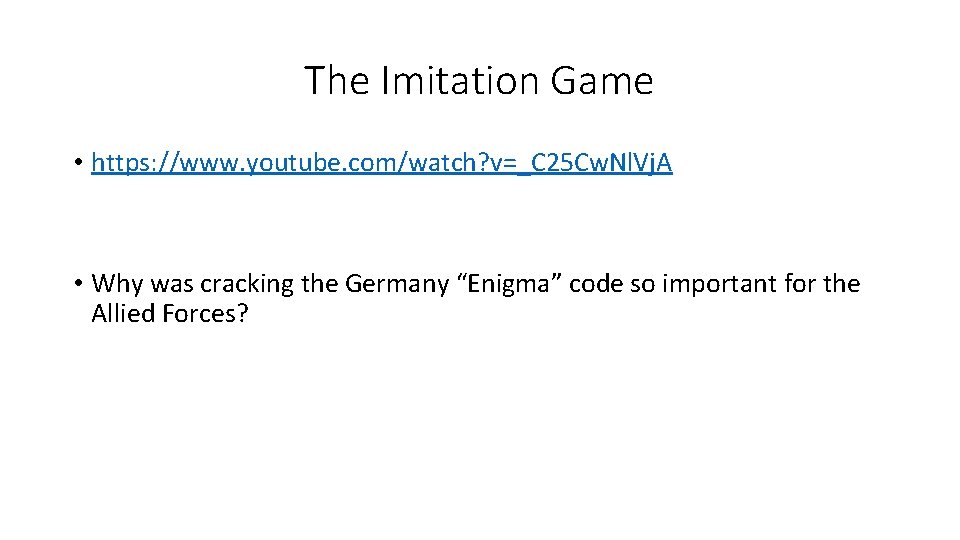 The Imitation Game • https: //www. youtube. com/watch? v=_C 25 Cw. Nl. Vj. A