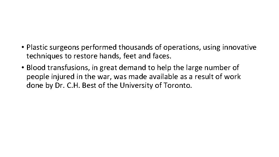  • Plastic surgeons performed thousands of operations, using innovative techniques to restore hands,