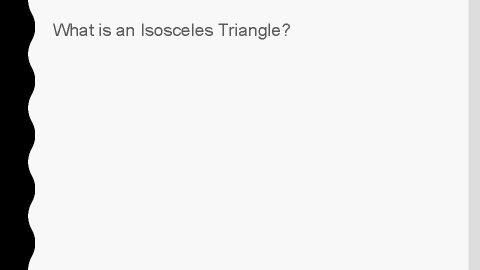 What is an Isosceles Triangle? 