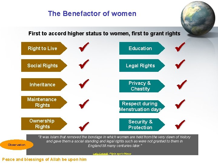 The Benefactor of women First to accord higher status to women, first to grant
