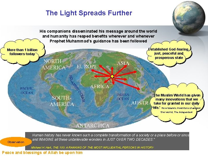 The Light Spreads Further His companions disseminated his message around the world and humanity