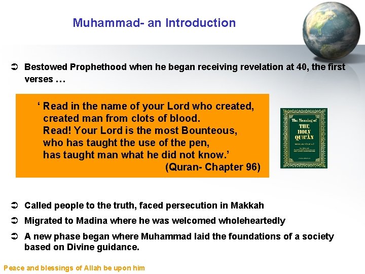 Muhammad- an Introduction Ü Bestowed Prophethood when he began receiving revelation at 40, the
