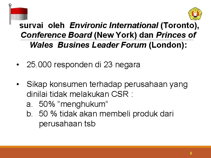 survai oleh Environic International (Toronto), Conference Board (New York) dan Princes of Wales Busines