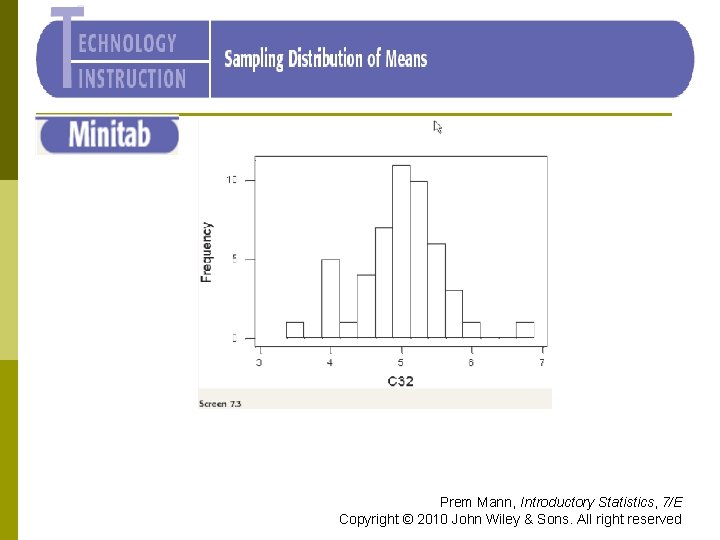 Minitab Prem Mann, Introductory Statistics, 7/E Copyright © 2010 John Wiley & Sons. All