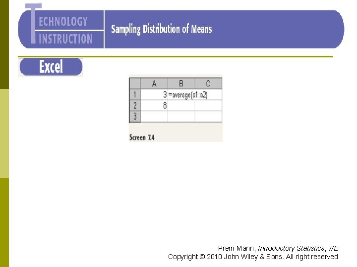 Excel Prem Mann, Introductory Statistics, 7/E Copyright © 2010 John Wiley & Sons. All