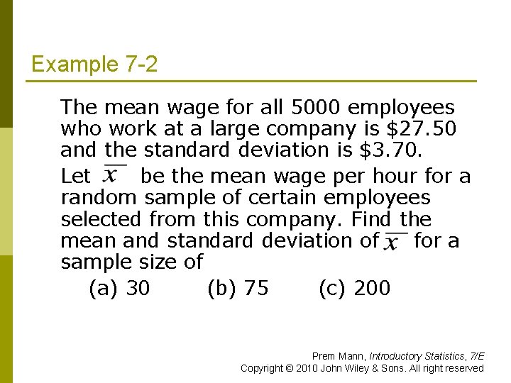 Example 7 -2 The mean wage for all 5000 employees who work at a