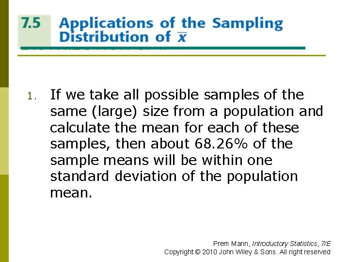 APPLICATIONS OF THE SAMPLING DISTRIBUTION OF x 1. If we take all possible samples