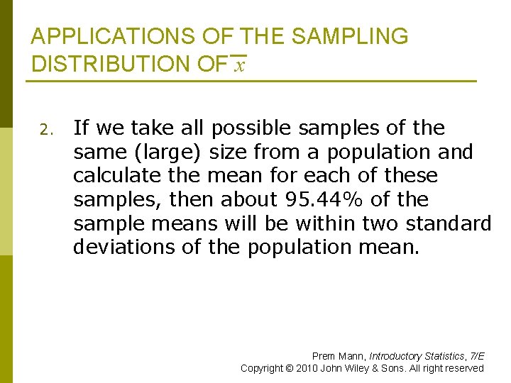 APPLICATIONS OF THE SAMPLING DISTRIBUTION OF x 2. If we take all possible samples