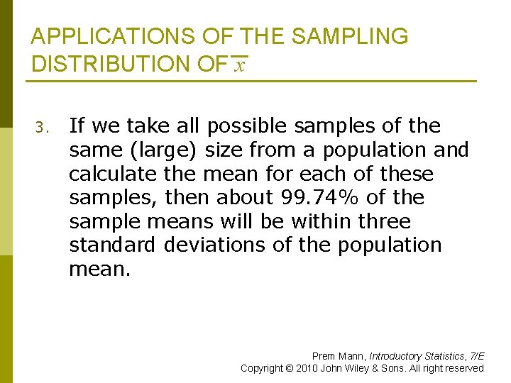 APPLICATIONS OF THE SAMPLING DISTRIBUTION OF x 3. If we take all possible samples