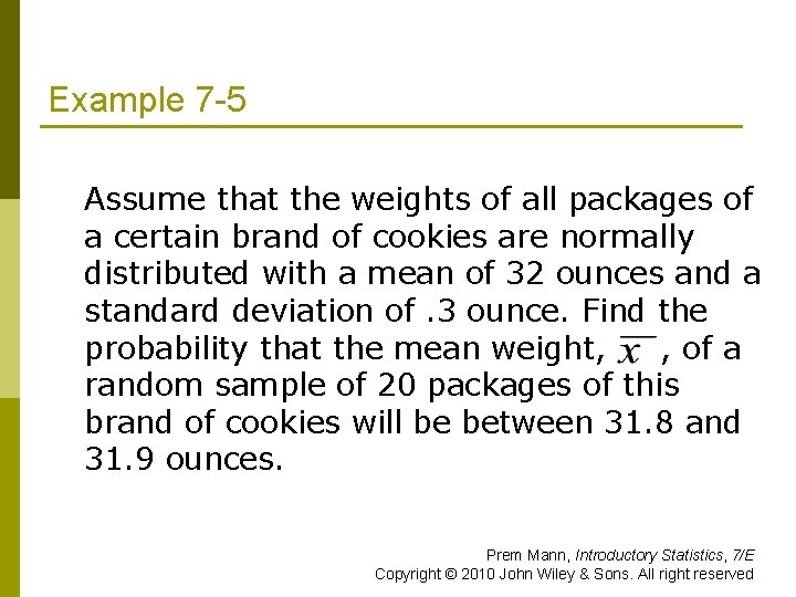 Example 7 -5 Assume that the weights of all packages of a certain brand