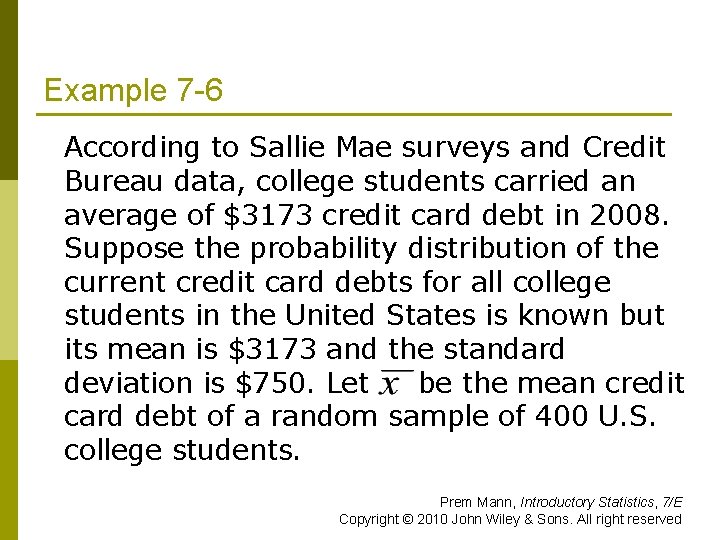 Example 7 -6 According to Sallie Mae surveys and Credit Bureau data, college students