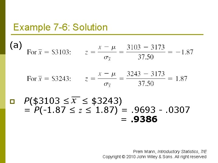 Example 7 -6: Solution (a) p P($3103 ≤ ≤ $3243) = P(-1. 87 ≤