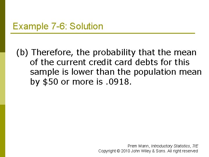 Example 7 -6: Solution (b) Therefore, the probability that the mean of the current