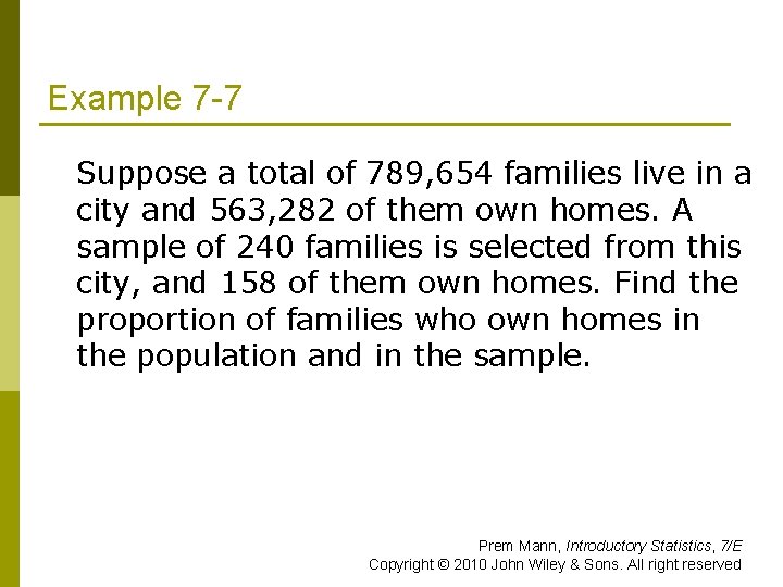 Example 7 -7 Suppose a total of 789, 654 families live in a city