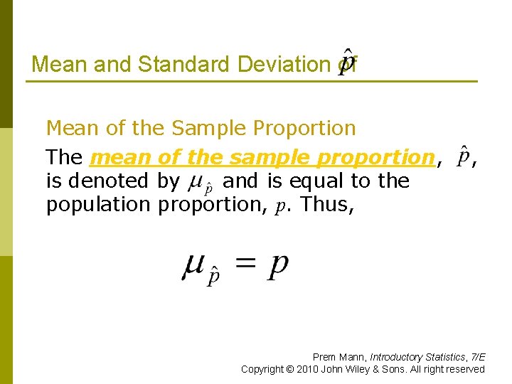 Mean and Standard Deviation of Mean of the Sample Proportion The mean of the