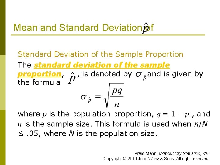 Mean and Standard Deviation of the Sample Proportion The standard deviation of the sample