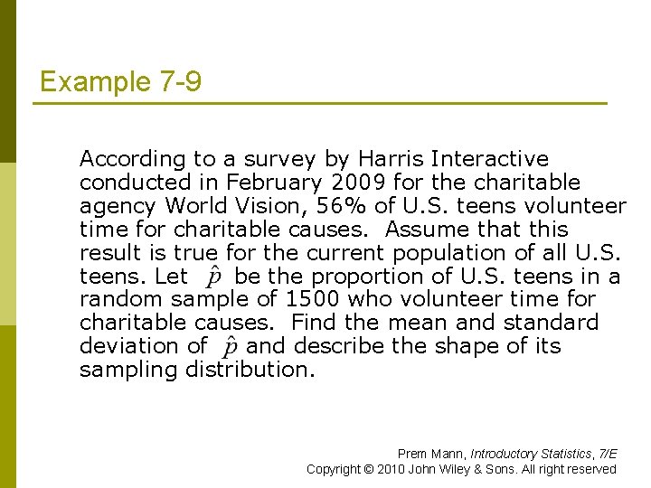 Example 7 -9 According to a survey by Harris Interactive conducted in February 2009
