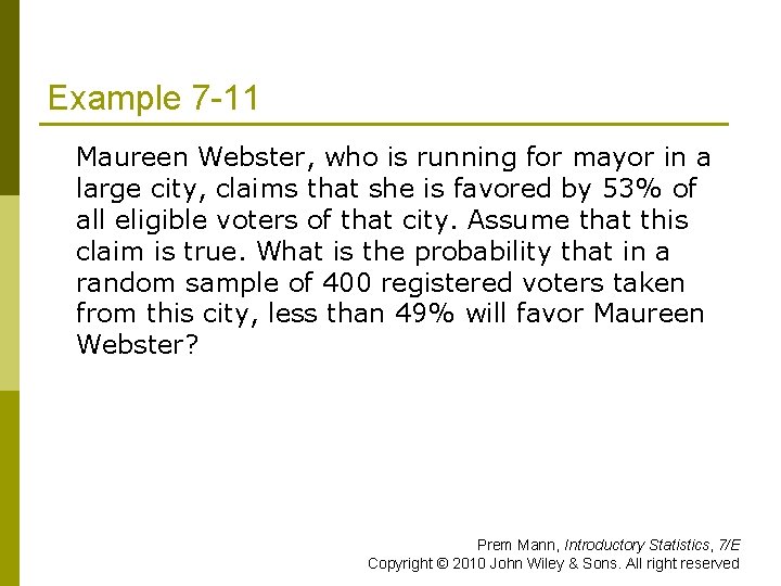 Example 7 -11 Maureen Webster, who is running for mayor in a large city,