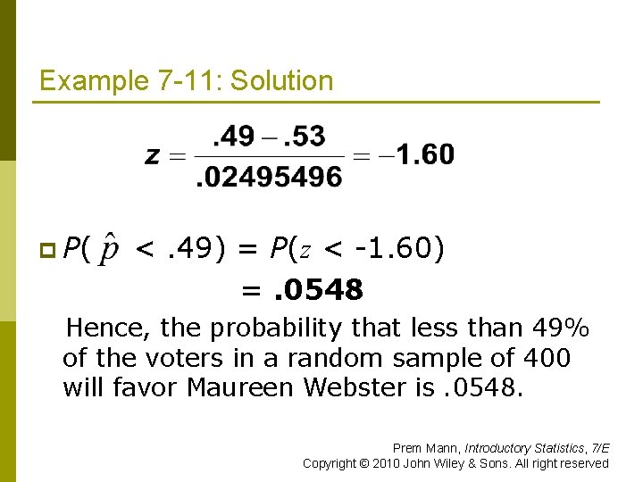 Example 7 -11: Solution p P( <. 49) = P(z < -1. 60) =.
