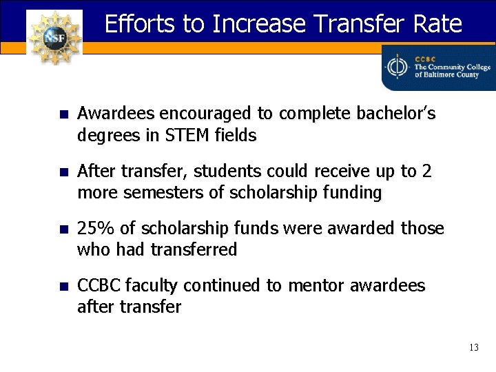 Efforts to Increase Transfer Rate n Awardees encouraged to complete bachelor’s degrees in STEM