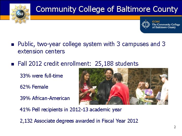 Community College of Baltimore County n Public, two-year college system with 3 campuses and