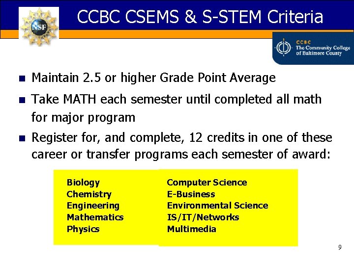 CCBC CSEMS & S-STEM Criteria n Maintain 2. 5 or higher Grade Point Average