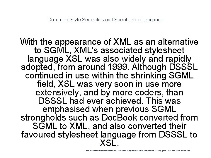 Document Style Semantics and Specification Language 1 With the appearance of XML as an