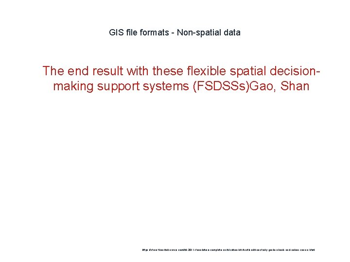 GIS file formats - Non-spatial data 1 The end result with these flexible spatial