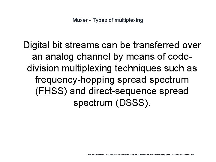 Muxer - Types of multiplexing 1 Digital bit streams can be transferred over an