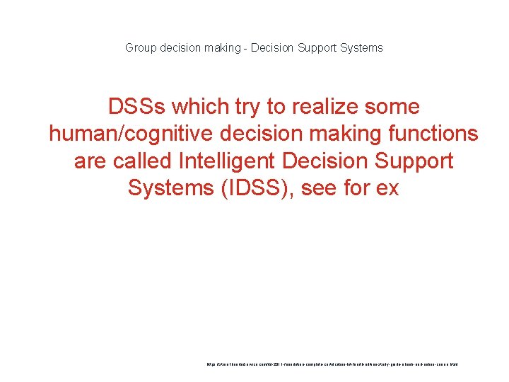 Group decision making - Decision Support Systems DSSs which try to realize some human/cognitive