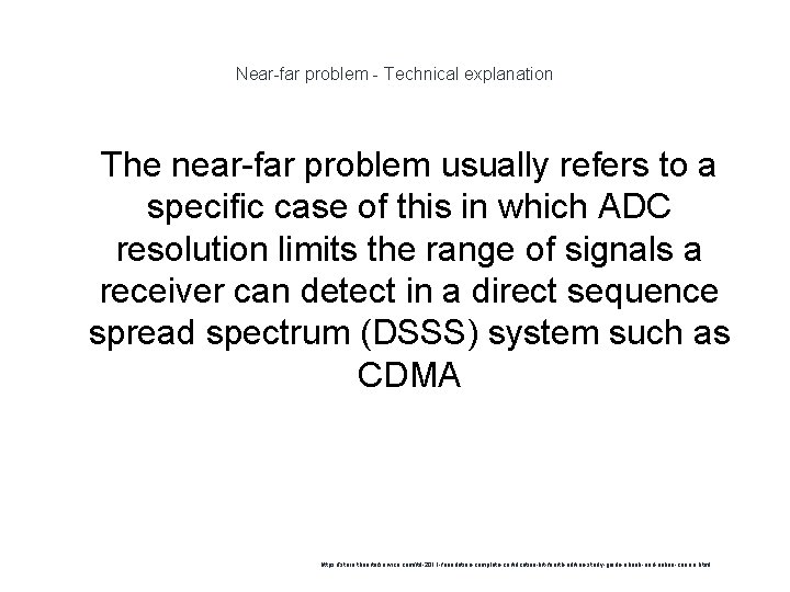 Near-far problem - Technical explanation 1 The near-far problem usually refers to a specific