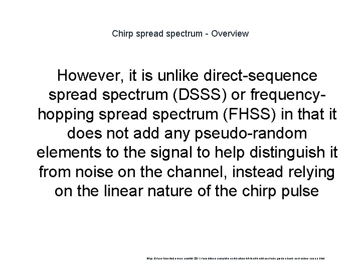 Chirp spread spectrum - Overview However, it is unlike direct-sequence spread spectrum (DSSS) or