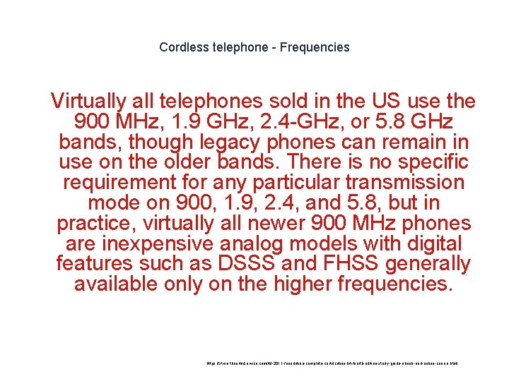 Cordless telephone - Frequencies 1 Virtually all telephones sold in the US use the