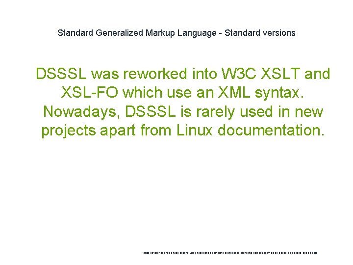 Standard Generalized Markup Language - Standard versions 1 DSSSL was reworked into W 3