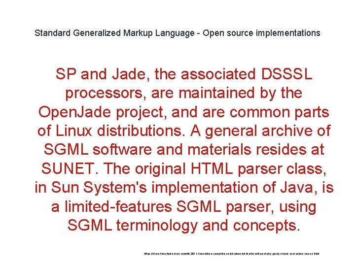Standard Generalized Markup Language - Open source implementations SP and Jade, the associated DSSSL