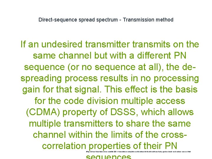 Direct-sequence spread spectrum - Transmission method 1 If an undesired transmitter transmits on the